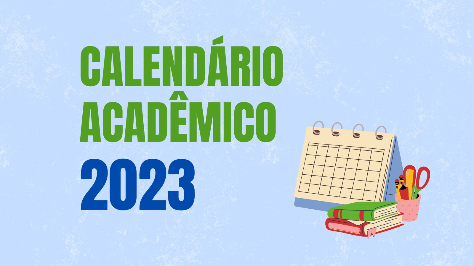 Confira o cronograma das ações acadêmicas no  Calendário  de  2023